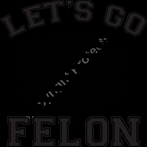 Let's Go Felon 5 Thumbnail